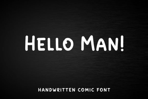Hello Man: A Handwritten Font That Makes Your Campaign Feel Human