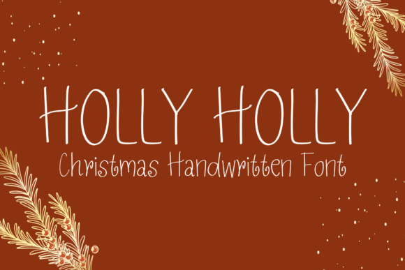 Holly Holly: A Friendly Handwritten Font for Editorial Charm